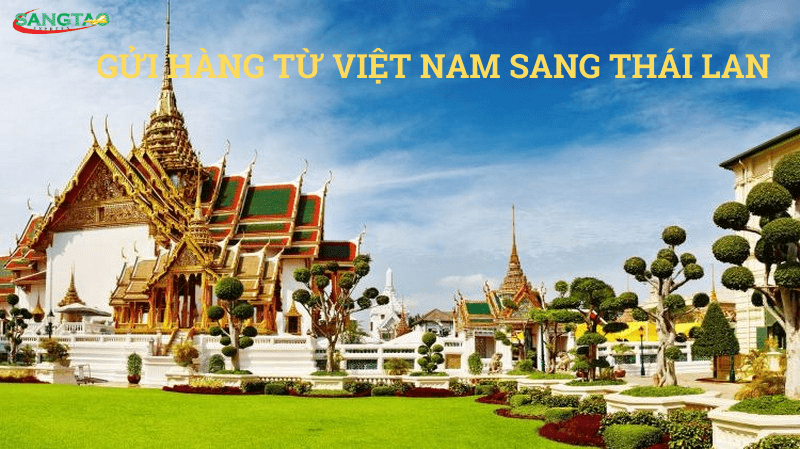 Gửi hàng từ Việt Nam sang Thái Lan tại Sáng Tạo Express