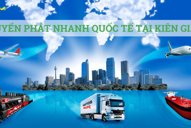 Chuyển phát nhanh quốc tế tại Kiên Giang