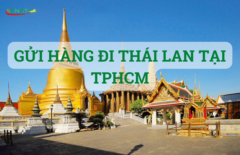 Gửi hàng đi Thái Lan tại Tphcm